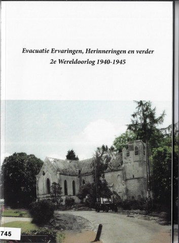 005-C-745 Evacuatie Ervaringen, Herinneringen en verder - 2e Wereldoorlog 1940-1945